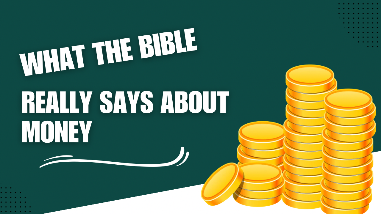 What the Bible Really Says About Money