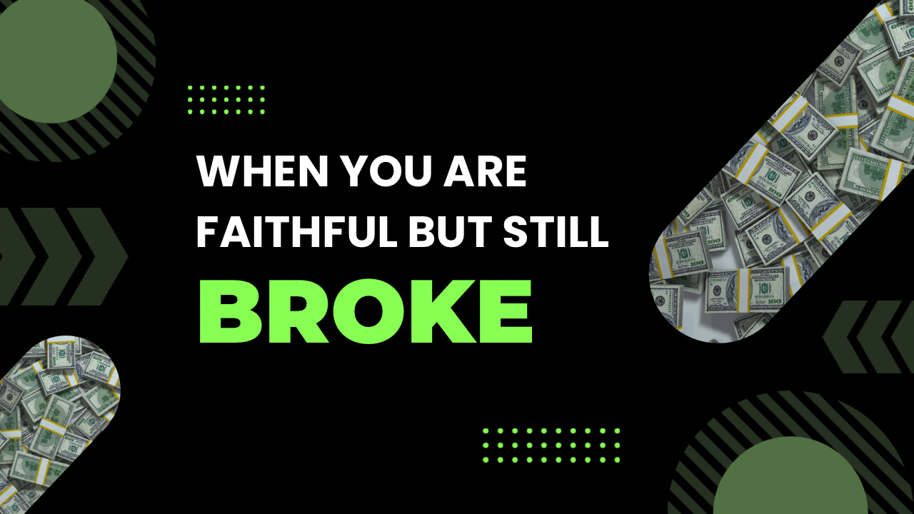 When You Are Faithful but Still Broke